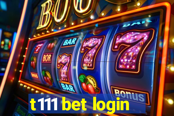 t111 bet login